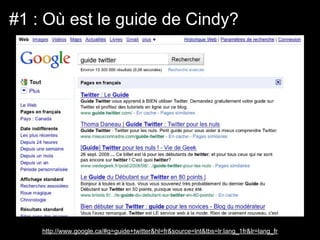 #1 : Où est le guide de Cindy?




    http://www.google.ca/#q=guide+twitter&hl=fr&source=lnt&tbs=lr:lang_1fr&lr=lang_fr
 