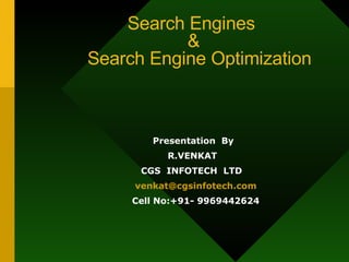 Search Engines   &   Search Engine Optimization ,[object Object],[object Object],[object Object],[object Object],[object Object]