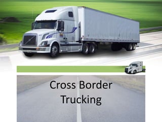 Cross Border
Trucking
 