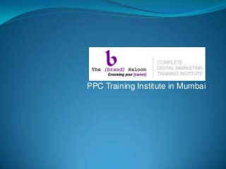 PPC Training Institute in Mumbai
 