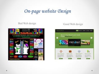 On-page website Design
Bed Web design Good Web design
 