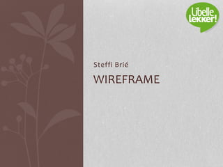 Steffi Brié
WIREFRAME
 