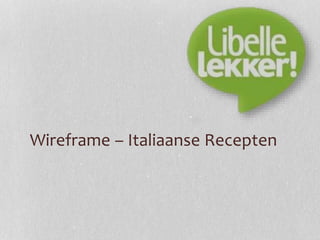 Wireframe – Italiaanse Recepten
 