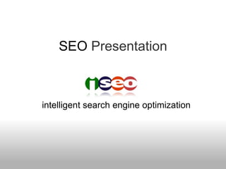 SEO  Presentation intelligent search engine optimization 