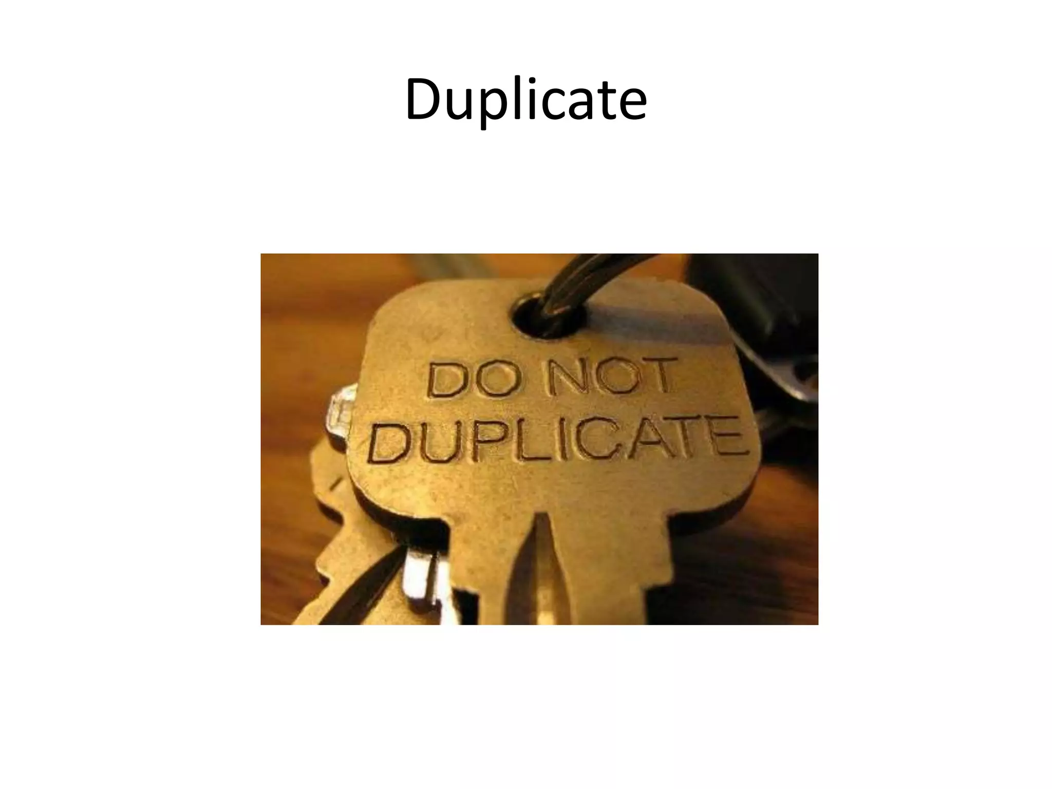 Duplicate