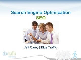 Search Engine Optimization SEO Jeff Carey | Blue Traffic 