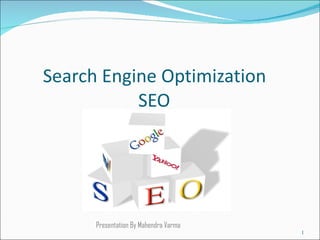 Search Engine Optimization   SEO Presentation By Mahendra Varma  