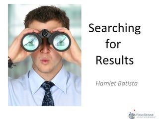 Searching for  Results Hamlet Batista 