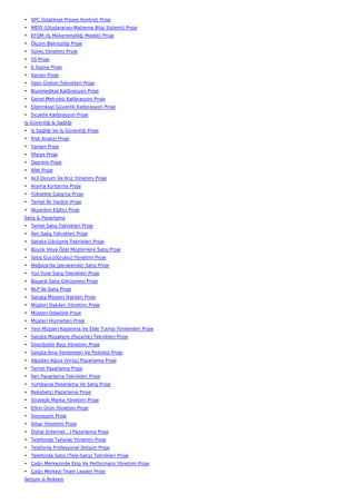 • SPC (İstatiksel Proses Kontrol) Proje
• IMDS (Uluslararası Malzeme Bilgi Sistemi) Proje
• EFQM (İş Mükemmelliği Modeli) Proje
• Ölçüm Belirsizliği Proje
• Süreç Yönetimi Proje
• 5S Proje
• 6 Sigma Proje
• Kaizen Proje
• Yalın Üretim Teknikleri Proje
• Biyomedikal Kalibrasyon Proje
• Genel Metroloji Kalibrasyon Proje
• Elektriksel Güvenlik Kalibrasyon Proje
• Sıcaklık Kalibrasyon Proje
İş Güvenliği & Sağlığı
• İş Sağlığı Ve İş Güvenliği Proje
• Risk Analizi Proje
• Yangın Proje
• İtfaiye Proje
• Deprem Proje
• Afet Proje
• Acil Durum Ve Kriz Yönetimi Proje
• Arama Kurtarma Proje
• Yüksekte Çalışma Proje
• Temel İlk Yardım Proje
• İlkyardım Eğitici Proje
Satış & Pazarlama
• Temel Satış Teknikleri Proje
• İleri Satış Teknikleri Proje
• Satışta Görüşme Teknikleri Proje
• Büyük Veya Özel Müşterilere Satış Proje
• Satış Gücü(Grubu) Yönetimi Proje
• Mağaza'da (perakende) Satış Proje
• Yüz Yüze Satış Teknikleri Proje
• Başarılı Satış Görüşmesi Proje
• NLP İle Satış Proje
• Satışta Müşteri İlişkileri Proje
• Müşteri İlişkileri Yönetimi Proje
• Müşteri Odaklılık Proje
• Müşteri Hizmetleri Proje
• Yeni Müşteri Kazanma Ve Elde Tutma Yöntemleri Proje
• Satışta Müzakere (Pazarlık) Teknikleri Proje
• Distribütör Bayi Yönetimi Proje
• Satışta İkna Yöntemleri Ve Psikoloji Proje
• Ağızdan Ağıza (Virüs) Pazarlama Proje
• Temel Pazarlama Proje
• İleri Pazarlama Teknikleri Proje
• Yurtdışına Pazarlama Ve Satış Proje
• Rekabetçi Pazarlama Proje
• Stratejik Marka Yönetimi Proje
• Etkin Ürün Yönetimi Proje
• İnovasyon Proje
• İtibar Yönetimi Proje
• Dijital (İnternet…) Pazarlama Proje
• Telefonda Tahsilat Yönetimi Proje
• Telefonla Profesyonel İletişim Proje
• Telefonda Satış (Tele-Satış) Teknikleri Proje
• Çağrı Merkezinde Ekip Ve Performans Yönetimi Proje
• Çağrı Merkezi Team Leader Proje
İletişim & Reklam
 