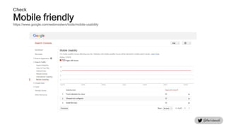 Check
Mobile friendly
https://www.google.com/webmasters/tools/mobile-usability
 