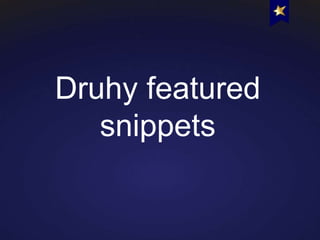 Druhy featured
snippets
 
