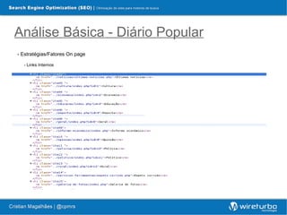 Análise Básica - Diário Popular
- Estratégias/Fatores On page

  - Links Internos
 