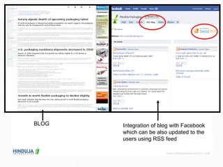 BLOG  Integration of blog with Facebook which can be also updated to the users using RSS feed  