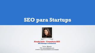 SEO para Startups - Aleyda Solis