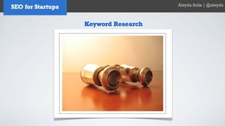 SEO for Startups and Entrepreneurs - Aleyda Solis