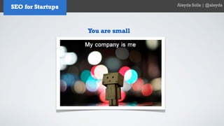 SEO for Startups and Entrepreneurs - Aleyda Solis