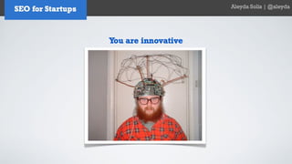 SEO for Startups and Entrepreneurs - Aleyda Solis