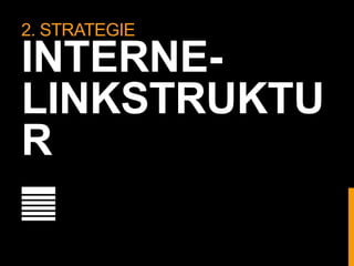 2. STRATEGIE
INTERNE-
LINKSTRUKTUR
Nr. 1