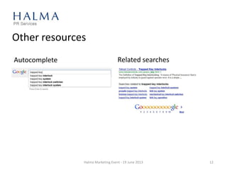 Other resources
Autocomplete Related searches
Halma Marketing Event - 19 June 2013 12
 