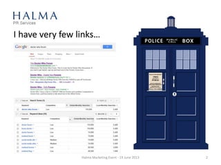 I have very few links…
Halma Marketing Event - 19 June 2013 2
 
