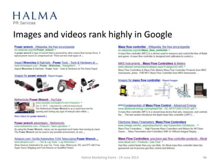 Images and videos rank highly in Google
Halma Marketing Event - 19 June 2013 46
 