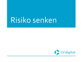Risiko senken
 