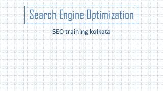 Search Engine Optimization
SEO training kolkata

 