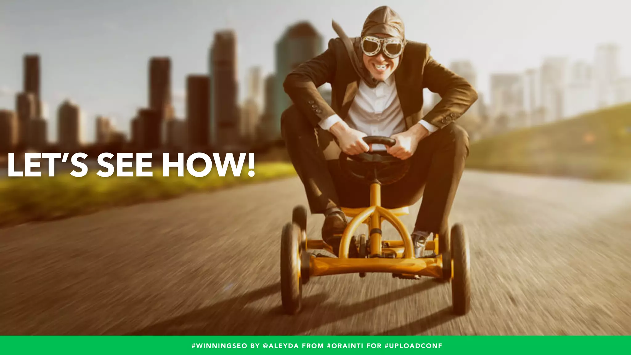 #WINNINGSEO BY @ALEYDA FROM #ORAINTI FOR #UPLOADCONF#WINNINGSEO BY @ALEYDA FROM #ORAINTI FOR #UPLOADCONF
LET’S SEE HOW!
 