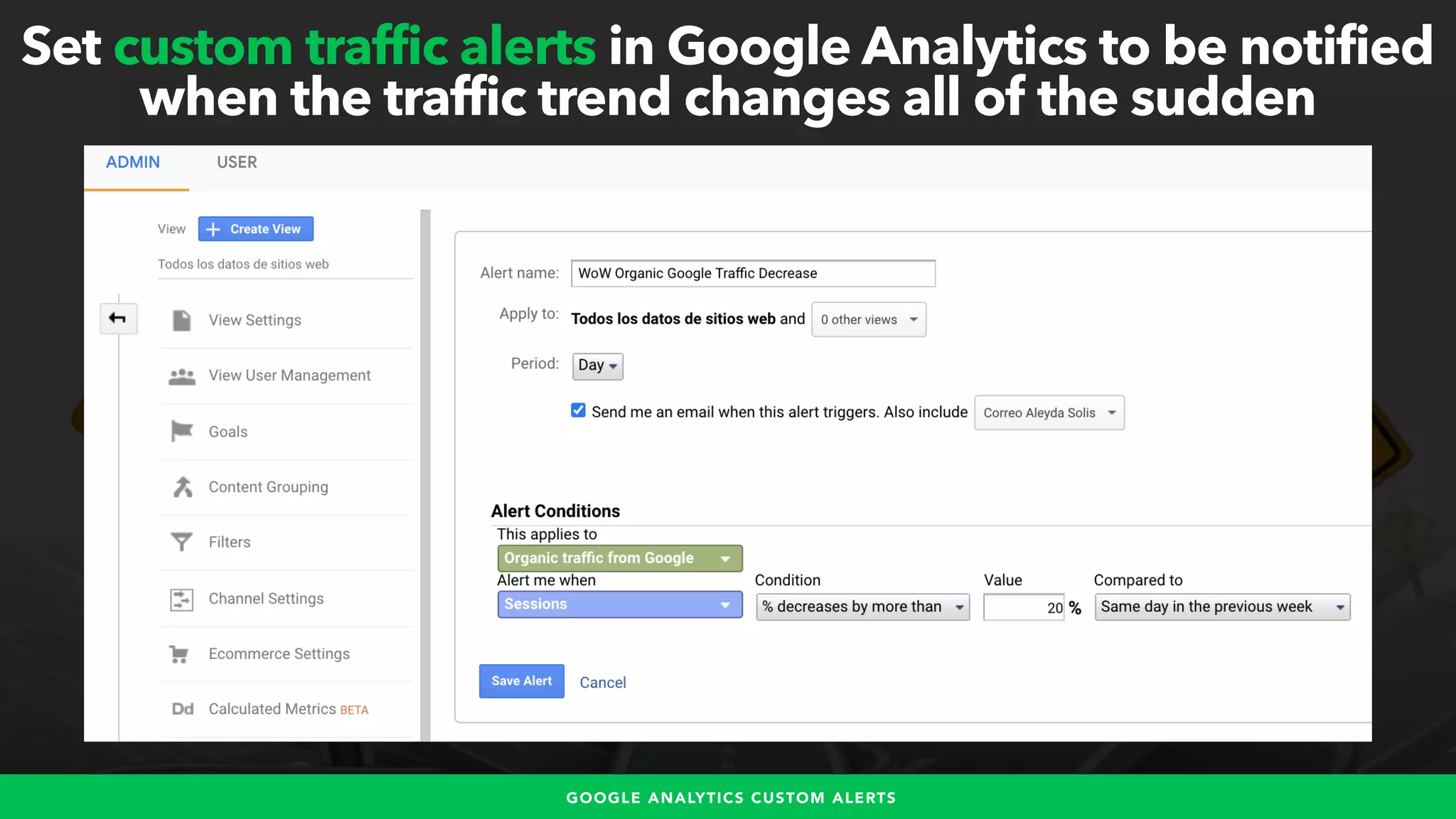 #WINNINGSEO BY @ALEYDA FROM #ORAINTI FOR #UPLOADCONF
Set custom traffic alerts in Google Analytics to be notified
when the traffic trend changes all of the sudden
GOOGLE ANALYTICS CUSTOM ALERTS
 
