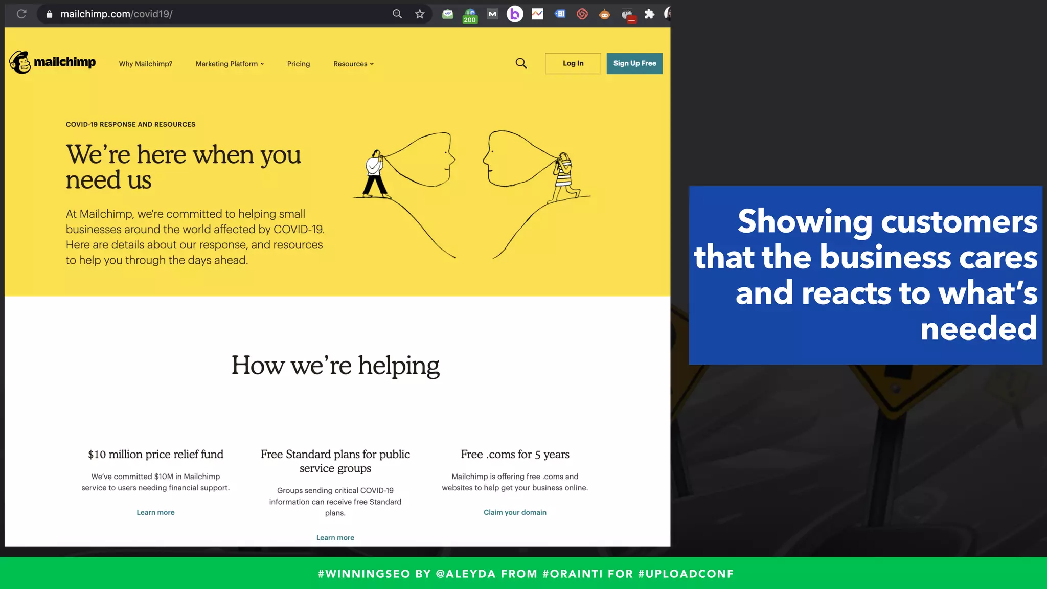 #WINNINGSEO BY @ALEYDA FROM #ORAINTI FOR #UPLOADCONF
Showing customers
that the business cares
and reacts to what’s
needed
 