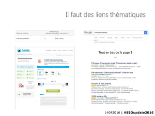 14042016 | #SEOupdate2016
Il faut des liens thématiques
..
Tout en bas de la page 1
…
14042016 | #SEOupdate2016
 