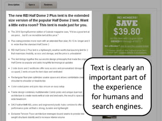 Text is clearly an
important part of
  the experience
 for humans and
 search engines.
 