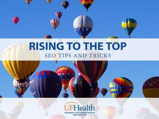 Rising to the Top: SEO Tips and Tricks