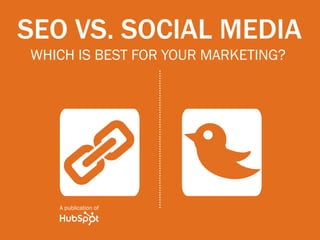 SEo vs. social media
which is best for your marketing?




                      B
     A
   A publication of
 