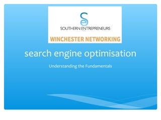 search engine optimisation
Understanding the Fundamentals
 