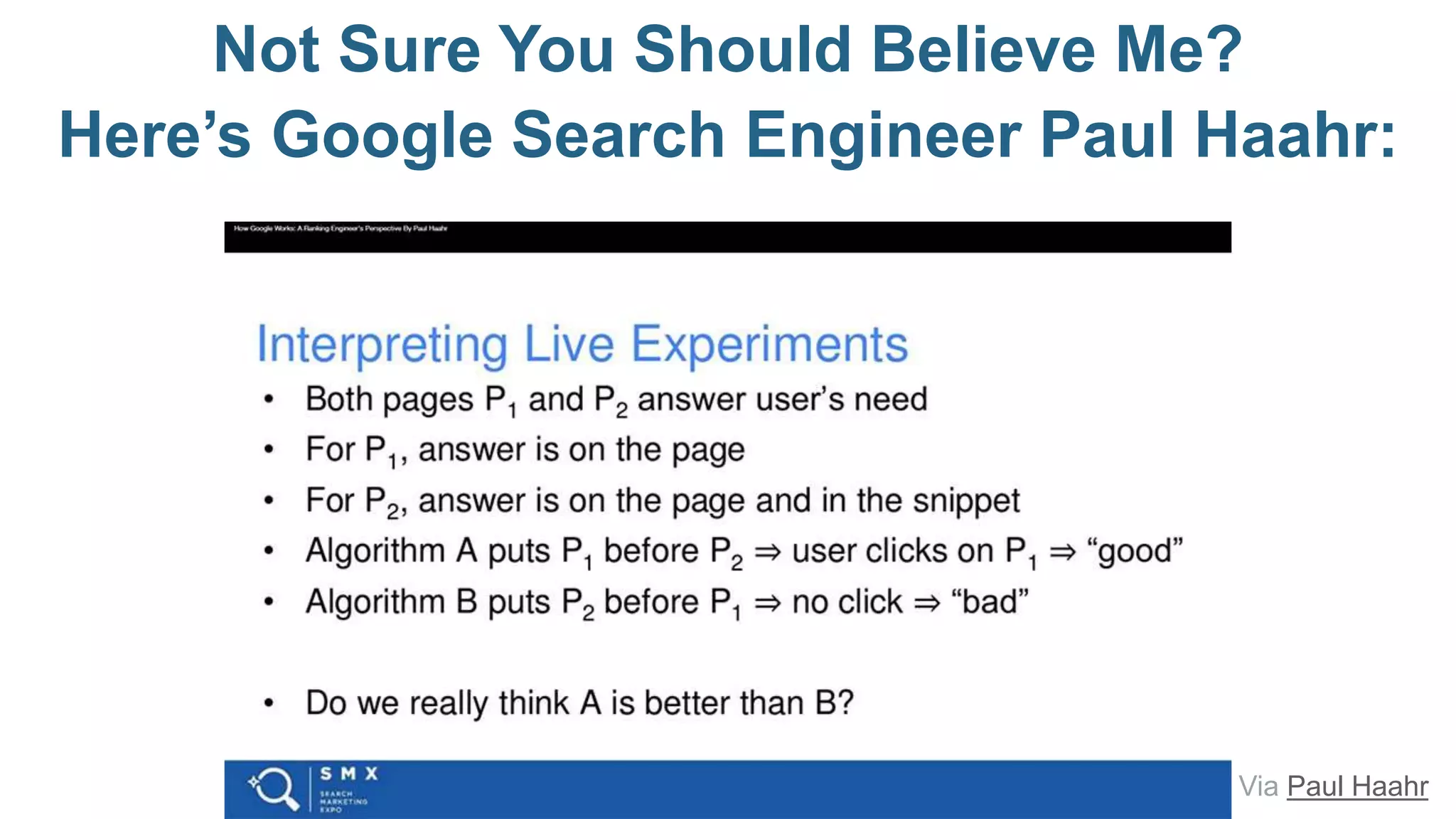 Not Sure You Should Believe Me?
Here’s Google Search Engineer Paul Haahr:
Via Paul Haahr
 