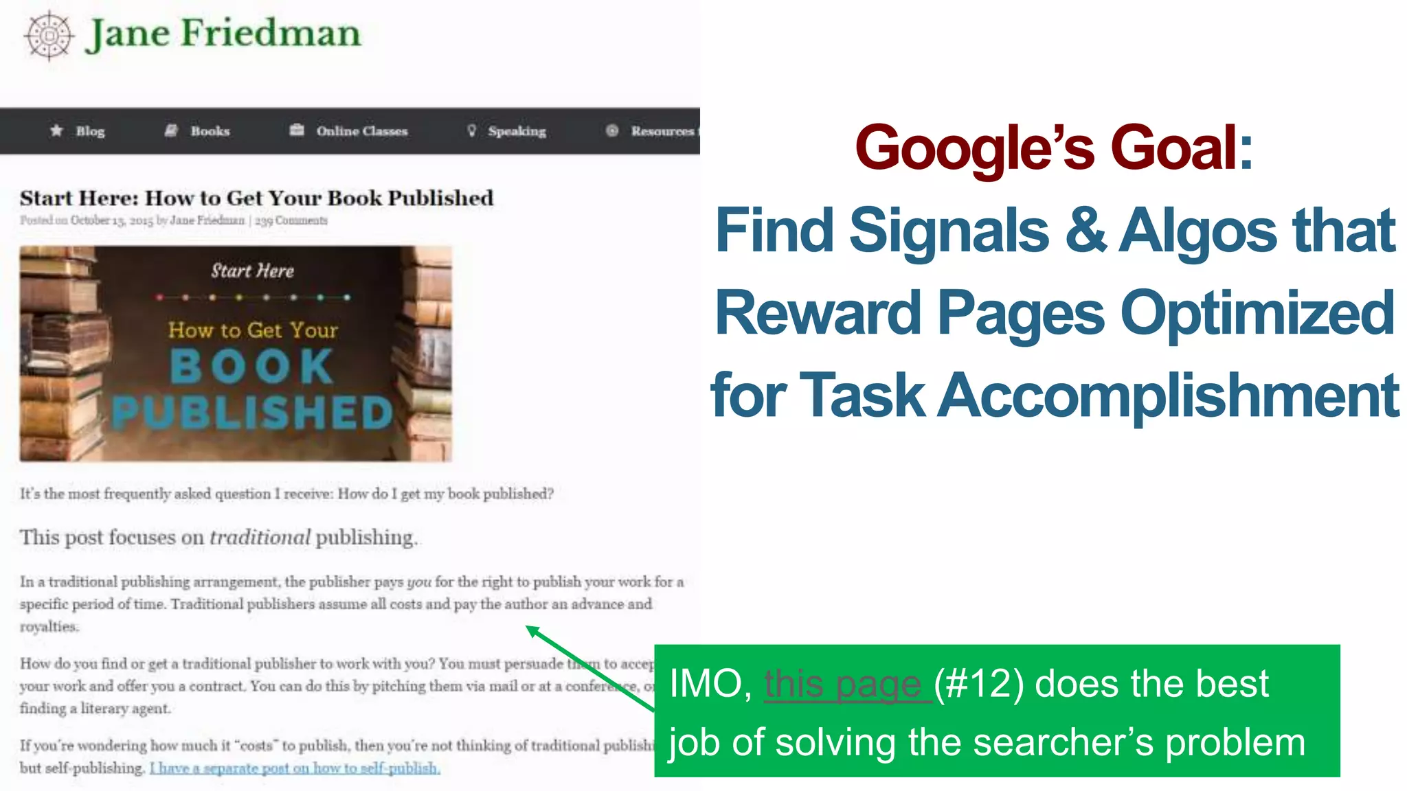 Google’s Goal:
Find Signals &Algos that
Reward Pages Optimized
for TaskAccomplishment
IMO, this page (#12) does the best
job of solving the searcher’s problem
 