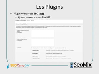Les Plugins
Plugin WordPress SEO - RSS
   Ajouter du contenu aux flux RSS
 