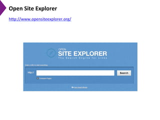 Open	
  Site	
  Explorer	
  	
  
h[p://www.opensiteexplorer.org/	
  "
 