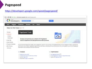 Pagespeed	
  
h[ps://developers.google.com/speed/pagespeed/	
  	
  "
 