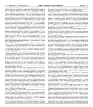 Nº 117, segunda-feira, 10 de junho de 2013 Diário Oficial do Distrito Federal Página 33 
nal na ADI 2005.00.2.011684-7 em 2007? V - autorizar a audiência: a) do Senhor Fernando 
Rodrigues Ferreira Leite, na qualidade de Presidente da Jurisdicionada, para apresentação, no 
prazo de 30 (trinta), das razões de justificativa por celebrar os Terceiros Termos Aditivos aos 
Contratos n°s 7.761 e 7.762/2009, permitindo a aplicação de BDI de 30% sobre a TPUS n° 
006/2008 e contrariando o Relatório Técnico n° 014/2008 – ESEC e a Decisão de Diretoria 
Colegiada proferida na Reunião Ordinária n° 1.616, dada a possibilidade de aplicação da 
multa prevista nos incisos II e III do artigo 57 da Lei Complementar n° 01/1994; b) do Senhor 
Cristiano Magalhães de Pinho, na qualidade de Diretor de Engenharia e Meio Ambiente, para 
apresentação, no prazo de 30 (trinta), das razões de justificativa por celebrar Terceiros e Quartos 
Termos Aditivos aos Contratos n°s 7.761 e 7.762/2009, permitindo: (1) a aplicação de BDI de 
30% sobre a TPUS n° 006/2008, contrariando o Relatório Técnico n° 014/2008 – ESEC e a 
Decisão de Diretoria Colegiada proferida na Reunião Ordinária n° 1.616, e (2) a prorrogação 
antieconômica dos ajustes, contrariando o inciso II do art. 57 da Lei nº 8.666/1993, dada a pos-sibilidade 
de aplicação da multa prevista nos incisos II e III do artigo 57 da Lei Complementar 
n° 01/1994; c) do Senhor Célio Biavati Filho, na qualidade de Presidente da Jurisdicionada, para 
apresentação, no prazo de 30 (trinta), das razões de justificativa por celebrar Quartos Termos 
Aditivos aos Contratos n°s 7.761 e 7.762/2009, permitindo a prorrogação antieconômica dos 
ajustes, contrariando o inciso II do artigo 57 da Lei nº 8.666/1993, dada a possibilidade de 
aplicação da multa prevista nos incisos II e III do artigo 57 da Lei Complementar n° 01/1994. 
VI - conceder aos Consórcios EMSA/ENGEAGRO e CAENGE/EMGEMASA a oportunidade 
de apresentarem, no prazo de 30 (trinta) dias, as alegações que entenderem pertinentes em 
relação ao uso de BDI incompatível com a TPUS n° 06/2008 e à inclusão indevida da CPMF 
no BDI dos Contratos n°s 7.761 e 7.762/2009, assuntos abordados nos itens III.A e III.B da 
Informação; VII - autorizar: a) a remessa de cópia da Informação, do Parecer Ministerial e do 
relatório/voto do Relator aos senhores indicados no item V e aos consórcios mencionados no 
item VI, para subsidiar a manifestação dos interessados; b) o retorno dos autos à Secretaria 
de Acompanhamento, para os devidos fins. 
PROCESSO Nº 33857/2011 - Aposentadoria de JOSÉ ROOSEVELT DIAS SOARES-SES. DE-CISÃO 
Nº 2297/2013 - O Tribunal, por unanimidade, de acordo com o voto do Relator, decidiu: 
I - ter por cumprida a diligência determinada na Decisão 2.738/2012, reiterada pela Decisão nº 
6.305/2012; II - considerar legal, para fins de registro, a concessão em exame, ressalvando que 
a regularidade das parcelas do Abono Provisório será verificada na forma do item I da Decisão 
nº 77/2007, adotada no Processo nº 24.185/2007; III - autorizar o arquivamento do feito e a 
devolução dos autos apensos à origem. 
PROCESSO Nº 2934/2012 - Contrato BRB-2012/018, firmado pelo Banco de Brasília S/A 
– BRB com a empresa Brasil Telecom Comunicação e Multimídia Ltda., tendo por objeto a 
contratação direta de serviços de Datacenter e conectividade, por inexigibilidade de licitação. 
DECISÃO Nº 2298/2013 - O Tribunal, por unanimidade, de acordo com o voto do Relator, 
decidiu: I - tomar conhecimento do Ofício PRESI – 2012/188, fl. 652, e anexos de fls. 653/655; 
II - reiterar os termos da Decisão nº 4.545/2012, fixando o seu atendimento no mesmo prazo 
inicialmente concedido; III - alertar o Diretor Presidente do Banco de Brasília S.A. de que a 
reincidência no descumprimento de determinação deste Tribunal, sujeita o responsável à pena 
de multa, na forma prevista no art 57, VII, da Lei Complementar nº 01/1994 c/c artigo 182, 
VII, do RI/TCDF; IV - dar ciência desta decisão e da Decisão nº 4.545/2012 à empresa Brasil 
Telecom Comunicação e Multimídia Ltda.; V - autorizar o retorno dos autos à Secretaria de 
Acompanhamento, para os devidos fins. 
PROCESSO Nº 14709/2012 - Admissões no cargo de Professor de Educação Básica, discipli-na: 
Matemática, pela Secretaria de Estado de Educação do Distrito Federal, em decorrência do 
concurso público regulado pelo Edital nº 1/2008, publicado no DODF de 15.9.2008, acompa-nhado 
por este Tribunal de Contas, desde a publicação do edital normativo até a divulgação do 
respectivo resultado final, nos autos do Processo nº 31.011/2008. DECISÃO Nº 2299/2013 - O 
Tribunal, por unanimidade, de acordo com o voto do Relator, decidiu: I – tomar conhecimento 
do Ofício nº 1667/2012-GAB/SE e anexos (fls. 46 a 49), encaminhados pela Secretaria de Esta-do 
de Educação do DF, considerando cumprida a Decisão nº 4.870/2012; II – considerar legal, 
para fins de registro, em atendimento ao art. 78, inciso III, da Lei Orgânica do Distrito Federal, 
a admissão de Ricardo da Silva Gelak no cargo de Professor de Educação Básica, disciplina: 
Matemática, da Secretaria de Educação do Distrito Federal, decorrente de aprovação no concurso 
público regulado pelo Edital no 1/2008, publicado no DODF de 15.9.2008; III – informar ao 
Departamento de Polícia Federal que o servidor Ricardo da Silva Gelak exerce, desde 08.2.2010, 
no horário de 19 às 23 horas, o cargo de Professor de Educação Básica, disciplina: Matemática, 
na Secretaria de Estado de Educação do Distrito Federal, tendo a acumulação de cargos sido 
considerada legal na esfera distrital, à luz do disposto no art. 37, XVI, “b”, da Constituição 
Federal; IV – autorizar o arquivamento dos autos 
PROCESSO Nº 30267/2012 - Aposentadoria de EVANDRO SIMÕES DE LIMA-SLU. DECI-SÃO 
Nº 2300/2013 - O Tribunal, por unanimidade, de acordo com o voto do Relator, decidiu: 
I – considerar legal, para fins de registro, a concessão em exame, ressalvando que a regularidade 
das parcelas do abono provisório será verificada na forma do item I da Decisão nº 77/2007, 
adotada no Processo nº 24.185/2007; II - recomendar ao Serviço de Limpeza Urbana - SLU 
que ajuste a concessão aos termos da ADIn nº 2007.00.2.000237-1, observando o deslinde do 
Processo-TCDF nº 38.360/2006, no tocante aos efeitos da Lei nº 3.881/2006; III – autorizar o 
arquivamento do feito e a devolução do apenso ao órgão de origem. 
PROCESSO Nº 31000/2012 - Reforma de CELIO SOARES DA SILVA-CBMDF. DECISÃO Nº 
2301/2013 - O Tribunal, por unanimidade, de acordo com o voto do Relator, decidiu: I - considerar 
legal, para fins de registro, a concessão em exame, ressalvando que a regularidade das parcelas do 
abono provisório de fl. 70 do Processo Corpo de Bombeiros Militar do DF nº 053.000.456/1996 
será verificada na forma do item I da Decisão nº 77/2007, adotada no Processo nº 24.185/2007; 
II - autorizar o arquivamento do feito e a devolução dos autos apensos à origem. 
PROCESSO Nº 31069/2012 - Pensão civil instituída por FLORENTINO PEREIRA SAMPAIO- 
-SO. DECISÃO Nº 2302/2013 - O Tribunal, por unanimidade, de acordo com o voto do Relator, 
decidiu: I – considerar legal, para fins de registro, a pensão em exame, ressalvando que a regula-ridade 
das parcelas do título de pensão será verificada na forma do item I da Decisão nº 77/2007, 
adotada no Processo nº 24.185/2007; II – determinar à Secretaria de Estado de Obras do DF 
que adote as providências necessárias ao saneamento dos autos, na forma a seguir indicada: a) 
providenciar o cadastramento da revisão no módulo de concessões do Sistema de Registro de 
Admissões e Concessões – SIRAC, de acordo com a Resolução 219/2011-TCDF, considerando a 
data de publicação do ato de fls. 63 do apenso nº 110000705/09; b) observar o que ficar decidido 
no Processo nº 19.417/2012-TCDF, que trata de representação da Secretaria de Fiscalização de 
Pessoal do TCDF acerca do recálculo das pensões derivadas de aposentadorias por invalidez, 
nos termos da EC 70/2012, ajustando os valores da pensão no Sistema SIGRH; III– autorizar o 
arquivamento do feito e a devolução dos apensos à origem. 
PROCESSO Nº 31158/2012 - Aposentadoria de ZILPA GOMES MOREIRA-SES. DECISÃO 
Nº 2303/2013 - O Tribunal, por unanimidade, de acordo com o voto do Relator, decidiu: I - 
considerar legal, para fins de registro, a concessão em exame, ressalvando que a regularidade 
das parcelas constantes do abono provisório será verificada na forma do item I da Decisão nº 
77/2007, adotada no Processo nº 24.185/2007; II - autorizar o arquivamento do feito e a devo-lução 
dos autos apensos à origem. 
PROCESSO Nº 142/2013 - Pensão civil, cumulada com revisão do benefício, instituída por JOSÉ 
AQUINO-ST. DECISÃO Nº 2304/2013 - O Tribunal, por unanimidade, de acordo com o voto 
do Relator, decidiu: I - considerar legal, para fins de registro, a pensão em exame e a revisão 
de proventos com base no artigo 190 da Lei nº 8.112/1990, ressalvando que a regularidade das 
parcelas do título de pensão será verificada na forma do item I da Decisão nº 77/2007, adotada 
no Processo nº 24.185/2007; II - determinar à Secretaria de Estado de Transportes do DF que 
adote as providências necessárias ao saneamento dos autos, na forma a seguir indicada: a) 
providenciar o cadastramento da revisão no módulo de concessões do Sistema de Registro de 
Admissões e Concessões – SIRAC, de acordo com a Resolução 219/2011-TCDF, uma vez que a 
vigência da revisão deu-se a partir de 30.03.2012; b) observar o que ficar decidido no Processo nº 
19.417/2012TCDF, que trata de representação da Secretaria de Fiscalização de Pessoal do TCDF 
acerca do recálculo das pensões derivadas de aposentadorias por invalidez, nos termos da EC nº 
70/2012, ajustando os valores da pensão no Sistema SIGRH; III - autorizar o arquivamento do 
feito e a devolução dos apensos à origem. 
PROCESSO Nº 150/2013 - Aposentadoria de JOSÉ MARIA DA SILVA-SEDEST. DECISÃO Nº 
2305/2013 - O Tribunal, por unanimidade, de acordo com o voto do Relator, decidiu: I - considerar 
legal, para fins de registro, a concessão em exame, ressalvando que a regularidade das parcelas do 
abono provisório será verificada na forma do item I da Decisão nº 77/2007, adotada no Processo 
nº 24.185/2007; II -autorizar o arquivamento do feito e a devolução dos autos apensos à origem. 
PROCESSO Nº 1194/2013 - Aposentadoria de EULÁLIA TEIXEIRA DIAS-SE. DECISÃO Nº 
2306/2013 - O Tribunal, por unanimidade, de acordo com o voto do Relator, decidiu: I – con-siderar 
legal, para fim de registro, a concessão em exame, ressalvando que a regularidade das 
parcelas do Abono Provisório será verificada na forma do item I da Decisão nº 77/07, adotada 
no Processo nº 24.185/07; II - recomendar à Secretaria de Estado de Educação do DF que 
acompanhe o desfecho da ADI nº 2010.00.2.010603-2, em tramitação no Tribunal de Justiça do 
Distrito Federal e Territórios – TJDFT, abordada no Processo-TCDF nº 12.895/2009, e observe 
eventuais implicações na concessão tratada no processo; III - autorizar o arquivamento do feito 
e a devolução do apenso ao órgão de origem. 
PROCESSO Nº 5300/2013 - Aposentadoria de ALICE MARIA DIAS DOS SANTOS MAR-QUES- 
SEF. DECISÃO Nº 2307/2013 - O Tribunal, por unanimidade, de acordo com o voto do 
Relator, decidiu: I - considerar legal, para fins de registro, a concessão em exame, ressalvando 
que a regularidade das parcelas do abono provisório será verificada na forma do item I da De-cisão 
nº 77/2007, adotada no Processo nº 24.185/2007; II - autorizar o arquivamento do feito 
e a devolução dos autos apensos à origem, sem prejuízo de orientar a Secretaria de Estado de 
Fazenda para que observe, quanto à repercussão da Lei nº 4.958/2012 (DODF de 05/11/2012) 
na classificação funcional do servidor, o desfecho da ADI 2012.00.2.026370-4/TJDFT, objeto 
de acompanhamento no Processo nº 1.612/2003. 
PROCESSO Nº 6340/2013 - Contratações temporárias efetuadas pela Secretaria de Estado 
de Educação do Distrito Federal, no ano letivo de 2010, em decorrência do processo seletivo 
simplificado regido pelo Edital n.º 1/2008-SEPLAG/SE, publicado no DODF de 17/12/2008, 
cadastradas no Sistema de Registro de Admissões e Concessões – SIRAC / Módulo I – Admissão 
de Pessoal. DECISÃO Nº 2308/2013 - O Tribunal, por unanimidade, de acordo com o voto do 
Relator, decidiu: I - tomar conhecimento das contratações temporárias efetuadas pela Secretaria 
de Estado de Educação do Distrito Federal, constantes das fichas admissionais de fls. 1 a 105, 
em decorrência do processo seletivo simplificado regido pelo Edital nº 1/2008, publicado no 
DODF de 17/12/2008: Aldenice Palmeira Fernandes Cesar, Ana Lucia de Souza Duarte, Ana 
Paula Vieira, Andrea Belmont Lima, Andrea Cristina Alves, Andreia Leuterio Lopes, Andrezza 
Raposo de Sousa, Antônia Célia Pinto, Aparecida de Fátima Barbosa, Carla Cristiane Rocha dos 
Santos, Célia Regina de Lima, Claudia Andreia Alves de Souza Dornelas, Cláudia Costa San-des, 
Cleane Damasceno Silva, Cleide Alves dos Santos, Cleitiani Janaina da Fonseca, Cristiane 
Abadia Carlos de Oliveira, Cristiane Cesar Barros, Deleusa Teodoro de Sousa Moreira, Denize 
Daniele Venâncio de Castro, Dinalva Maia Aguiar Paes, Dineiri de Souza Cardoso, Divina Adma 
 