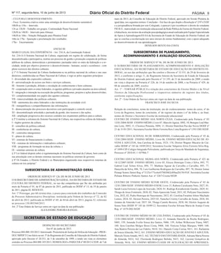 Nº 117, segunda-feira, 10 de junho de 2013 Diário Oficial do Distrito Federal Página 9 
- CULTURA E DESENVOLVIMENTO 
- Foco: Economia criativa como uma estratégia de desenvolvimento sustentável. 
10h30 as 11hs - Intervalo. 
11h as 12h30 - Trabalho em grupos. Continuidade Pauta Nacional. 
12h30 às 14h30 - Intervalo para Almoço. 
14h30 às 16hs - Votação Delegação para Plenária Final 
16hs às 17hs - Apuração e proclamação dos resultados. 
17hs - Encerramento 
ANEXO III 
MARCO LEGAL DA CONFERÊNCIA – Art. 216-A, da Constituição Federal 
Art. 216-A O Sistema Nacional de Cultura, organizado em regime de colaboração, de forma 
descentralizada e participativa, institui um processo de gestão e promoção conjunta de políticas 
públicas de cultura, democráticas e permanentes, pactuadas entre os entes da federação e a so-ciedade, 
tendo por objetivo promover o desenvolvimento - humano, social e econômico - com 
pleno exercício dos direitos culturais. 
§ 1º O Sistema Nacional de Cultura fundamenta-se na política nacional de cultura e nas suas 
diretrizes, estabelecidas no Plano Nacional de Cultura, e rege-se pelos seguintes princípios: 
I - diversidade das expressões culturais; 
II - universalização do acesso aos bens e serviços culturais; 
III - fomento à produção, difusão e circulação de conhecimento e bens culturais; 
IV - cooperação entre os entes federados, os agentes públicos e privados atuantes na área cultural; 
V - integração e interação na execução das políticas, programas, projetos e ações desenvolvidas; 
VI - complementaridade nos papéis dos agentes culturais; 
VII - transversalidade das políticas culturais; 
VIII - autonomia dos entes federados e das instituições da sociedade civil; 
IX - transparência e compartilhamento das informações; 
X - democratização dos processos decisórios com participação e controle social; 
XI - descentralização articulada e pactuada da gestão, dos recursos e das ações; 
XII - ampliação progressiva dos recursos contidos nos orçamentos públicos para a cultura. 
§ 2º Constitui a estrutura do Sistema Nacional de Cultura, nas respectivas esferas da federação: 
I - órgãos gestores da cultura; 
II - conselhos de política cultural; 
III - conferências de cultura; 
IV - comissões intergestores; 
V - planos de cultura; 
VI - sistemas de financiamento à cultura; 
VII - sistemas de informações e indicadores culturais; 
VIII - programas de formação na área da cultura; e 
IX - sistemas setoriais de cultura. 
§ 3º Lei federal disporá sobre a regulamentação do Sistema Nacional de Cultura, bem como de 
sua articulação com os demais sistemas nacionais ou políticas setoriais de governo. 
§ 4º Os Estados, o Distrito Federal e os Municípios organizarão seus respectivos sistemas de 
cultura em leis próprias”. 
SUBSECRETARIA DE ADMINISTRAÇÃO GERAL 
ORDEM DE SERVIÇO Nº 126, DE 06 DE JUNHO DE 2013. 
O SUBSECRETÁRIO DE ADMINISTRAÇÃO GERAL, DA SECRETARIA DE ESTADO DE 
CULTURA DO DISTRITO FEDERAL, no uso das competências que lhe são atribuídas por 
meio da Portaria nº 01, de 07 de janeiro de 2011, publicada no DODF nº 13, de 19 de janeiro 
de 2011, página 02, RESOLVE: 
Art. 1º Prorrogar, por 60 (trinta) dias, o prazo para conclusão dos trabalhos da Comissão 
de Processo Administrativo Disciplinar, instituída pela Ordem de Serviço nº 72, de 02 
de abril de 2013, publicada no DODF nº 69, de 04 de abril de 2013, página 32, referente 
ao processo 150.003560/2013. 
Art. 2º Esta Ordem de Serviço entra em vigor na data de sua publicação. 
ALEXANDRE PEREIRA RANGEL 
SECRETARIA DE ESTADO DE EDUCAÇÃO 
DESPACHO DO SECRETÁRIO 
Em 07 de junho de 2013. 
Processo 084.000.185/2013. Interessado: Promotoria de Justiça de Defesa da Educação - PROE-DUC/ 
MPDFT Com fulcro no art. 3º do Regimento do Conselho de Educação do Distrito Federal, 
aprovado pelo Decreto nº 20.551, de 3 de setembro de 1999, e tendo em vista os elementos 
contidos no Processo 084.000.185/2013, HOMOLOGO o PARECER nº 80/2013-CEDF, de 7 de 
maio de 2013, do Conselho de Educação do Distrito Federal, aprovado em Sessão Plenária de 
igual data, nos seguintes termos: Conclusão – Em face do que dispõe a Resolução nº 2/97-CEDF 
e a jurisprudência firmada por este Colegiado, o parecer é por reconhecer o direito do estudante 
P.R.B.O., matriculado em instituição educacional da Rede Pública de Ensino do Distrito Federal, 
à bidocência, nos termos da avaliação psicopedagógica anual realizada pela Equipe Especializada 
de Apoio à Aprendizagem/EEAA da Secretaria de Estado de Educação do Distrito Federal, até 
que se conclua a escolarização nos anos iniciais do ensino fundamental, com o apoio adequado 
ao desenvolvimento de sua aprendizagem. 
DENILSON BENTO DA COSTA 
SUBSECRETARIA DE PLANEJAMENTO, 
ACOMPANHAMENTO E AVALIAÇÃO EDUCACIONAL 
ORDEM DE SERVIÇO Nº 96, DE 06 DE JUNHO DE 2013. 
O SUBSECRETÁRIO DE PLANEJAMENTO, ACOMPANHAMENTO E AVALIAÇÃO 
EDUCACIONAL, DA SECRETARIA DE ESTADO DE EDUCAÇÃO DO DISTRITO FE-DERAL, 
no uso das atribuições que lhe confere o Decreto nº 33.551, de 29 de fevereiro de 
2012, e conforme o artigo 11, do Regimento Interno da Secretaria de Estado de Educação 
do Distrito Federal, aprovado pelo Decreto n° 31.195, de 21 de dezembro de 2009, e tendo 
em vista o disposto na Portaria nº 226, de 14 de outubro de 2008, e na Portaria nº 429, de 
08 de setembro de 2009, resolve: 
Art. 1º - TORNAR PÚBLICA a relação dos concluintes do Ensino Médio e de Nível 
Técnico da Educação Profissional e respectivos números de registro dos títulos, 
conforme especificações. 
Art. 2º - Esta Ordem de Serviço entra em vigor na data de sua publicação. 
FRANCISCO JOSÉ DA SILVA 
Relação de concluintes, nome da instituição, ato de credenciamento: nome do curso, nº do 
Livro de Registros, nome do concluinte, nº do registro do aluno e nº da folha e, ao final, 
nomes do Diretor e Secretário Escolar da instituição educacional: 
CENTRO DE ENSINO MÉDIO ASA NORTE-CEAN, Credenciado pela Portaria nº 03 
12/01/2004-SEDF: ENSINO MÉDIO, Livro 07, Marcelo Aguiar, 5092, 10; Benigno Leal Mar-tins 
Leite, 5093, 11; Cleonice Pimenta, 5094, 11; Diretor Hamilton Paz das Neves DODF nº 
21 de 31/01/2011; Secretaria Escolar Meire Ferreira Reis Lima Registro nº 1593-DIE/SEDF. 
CENTRO EDUCACIONAL 04 DE SOBRADINHO, Credenciado pela Portaria nº 03 de 
12/01/2004-SEDF: ENSINO MÉDIO, Livro 06, ENSINO MÉDIO-EDUCAÇÃO DE JO-VENS 
E ADULTOS, Ana Carolina de Sousa, 3523, 176; Diretor Wagner Macário de Car-valho 
DODF nº 183 de 10/09/2012; Secretária Escolar Valquíria Alves Ferreira Silva Reg. 
nº 1899-CIP-Colégio Integrado Polivalente, publicada por força de Mandado de Segurança, 
Processo nº 2010.01.1.107966-7 
CENTRO EDUCACIONAL SIGMA-ASA NORTE, Credenciado pela Portaria nº 421 de 
18/12/2007-SEDF: ENSINO MÉDIO, Livro 05, Eloyse Henrique Costa e Silva, 893, 77; 
Gabriel Leal Telino Alves, 894, 77; Matheus Aguiar de Carvalho e Carvalho, 895, 77; 
Danyella da Silva, 896, 78; Luis Guilherme Rodrigues de Carvalho, 897, 78; Diretor Iomar 
Pirangi Soares Júnior Reg. nº 5125e177cc6e457b83062c0f4aa2b150-FGF; Secretária Escolar 
Poliane Ribeiro Pinheiro Santos Aut. nº 3267-Cosine/SEDF. 
CENTRO DE ENSINO MÉDIO SETOR OESTE, Credenciado pela Portaria nº 03 de 
12/01/2004-SEDF: ENSINO MÉDIO-ENEM, Livro 15, Rubens Cavalcante Neto, 2827, 01; 
Sarah Luiza Ferreira Lopes de Azevedo, 2828, 01; Rodrigo Kwiatkowski Guedes, 2829, 01; 
Thiago de Jesus Fontenele, 2830, 02; Thaís Aparecida Tomé, 2831, 02; Pollyane Nascimento 
Lira, 2832, 02; Pedro Henrique do Nascimento, 2833, 03; Carolina Forattini Altino Machado 
Lemos, 2834, 03; Dexton Pereira, 2835 03; Natacha Cristiny Carvalho de Arana, 2836, 04; 
Jonatas de Almeida Leal, 2837, 04; Thiago Camilo Bezerra, 2838, 04; Diretor Augusto de 
Sousa Neto DODF Nº 183 de 10/09/12; Secretária Escolar Silvana Maria de Araújo Costa 
Reg. nº 1679-DIE/SEDF. 
CENTRO DE ENSINO MÉDIO 04 DE CEILÂNDIA, Credenciado pela Portaria nº 03 de 
12/01/2004-SEDF: ENSINO MÉDIO, Livro 15, Amanda Danielle da Rocha Rodrigues, 
9405, 159; Amanda Evelin Sousa dos Santos, 9406, 159; Arthur Wilkersson Viana, 9407, 
160; Ayra Caroline Melges Bossi Costa, 9408, 160; Vinícius Felipe Marques, 9409, 160; 
Ana Beatriz Pereira da Luz Fidelix, 9410, 161; Daniele Costa Correa, 9411, 161; Railamita 
de Souza Almeida, 9412, 161; ENSINO MÉDIO-EDUCAÇÃO DE JOVENS E ADULTOS; 
Marcelo Vieira Amado, 9413, 162; TÉCNICO EM CONTABILIDADE; Adriana Maria Pereira 
de Almeida, 9414, 162; Florineide Rodrigues Beltrão, 9415, 162; Luciene Gonçalves de 
Almeida, 9416, 163; ENSINO MÉDIO-CLASSE DE ACELERAÇÃO DE APRENDIZA- 
 