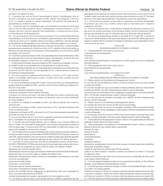 Nº 130 quarta-feira, 4 de julho de 2012                                         Diário Oficial do Distrito Federal                                                                PÁGINA 35
ano letivo e em regência de classe.                                                                  participaram do procedimento de escolha de turmas, que estiverem em exercício provisório na
6 – O professor que atua em Serviço Especializado de Apoio à Aprendizagem, Sala de                   Unidade Escolar ou por não haver carência, para que sejam realocados em outra UE. Para tanto,
Recursos e Itinerância, que possui lotação na CRE, somente terá assegurado o exercício               deverá ser observada a data de admissão e a disciplina de concurso de cada professor.
na UE, se mantida a atuação no referido atendimento. Este professor não participará do               14.1 – Se necessário for, poderão ser observados os componentes curriculares de habilitação
procedimento de escolha de turmas.                                                                   do professor, que, neste caso, escolherá carência após os concursados para o respectivo
6.1 – O professor que foi encaminhado após o procedimento de escolha de turmas para                  componente curricular.
atuar no Serviço Especializado de Apoio à Aprendizagem, na Sala de Recursos e na Iti-                15 – No início de cada ano letivo, o Especialista de Educação que não possui exercício na UE,
nerância, não terá o exercício garantido neste atendimento e a carência deverá ser aberta            que estiver em exercício provisório ou por não haver carência, deverá ser devolvido à GRGP
nos Procedimentos de Remanejamento.                                                                  para que seja realocado em outra UE, para tanto, deverá ser observada a data de admissão.
6.2 – No caso do professor não ter mais interesse em atuar no Serviço Especializado de Apoio         16 – No interesse da Administração em alterar a vinculação da UE à outra CRE, o servidor em
à Aprendizagem, na Sala de Recursos e na Itinerância, poderá permanecer provisoriamente até          exercício na referida unidade escolar, que possuir lotação na primeira CRE, poderá optar por ter
o final do ano letivo na UE, suprindo carências provisórias ou definitivas, devendo participar       lotação na segunda CRE de vinculação da unidade ou permanecer como remanejado de ofício,
do Procedimento de Remanejamento ou ser devolvido à GRGP para adquirir novo exercício.               até o término do ano letivo.
6.3 – Em caso de fechamento da Sala de Recursos, no decorrer do ano letivo, o professor poderá                                                   TÍTULO III
permanecer provisoriamente até o final do ano letivo na UE, suprindo carências provisórias ou                              DO REMANEJAMENTO EXTERNO E INTERNO
definitivas devendo participar do Procedimento de Remanejamento ou ser devolvido à GRGP              17 – O Remanejamento Externo dar-se-á por meio de:
para adquirir novo exercício.                                                                        a) procedimento de remanejamento;
6.4 – O professor que possui lotação na CRE e for encaminhado antes do procedimento de escolha       b) permuta;
de turmas para atuar no Serviço Especializado de Apoio à Aprendizagem, na Sala de Recursos           c) de ofício;
e na Itinerância, adquirirá o exercício na UE, no referido atendimento.                              d) por interesse da administração e com anuência do servidor, apenas nos casos de readaptação
7 – O Especialista de Educação, que possui lotação na CRE, somente terá assegurado o exercício       funcional definitiva.
na Unidade Escolar, se encaminhado antes do procedimento de escolha de turmas.                       18 – O Remanejamento Interno dar-se-á por meio de:
7.1 – O Especialista de Educação que foi encaminhado após o procedimento de escolha de turmas        a) procedimento de remanejamento;
do ano letivo de 2012, não terá o exercício garantido na UE e a carência deverá ser aberta nos       b) permuta;
Procedimentos de Remanejamento.                                                                      c) por interesse da administração e com anuência do servidor.
8 – Em caso de professor readaptado definitivamente, o exercício na UE é dado conside-                                                          CAPÍTULO I
rando-se as atividades laborais para as quais o servidor estiver apto conforme processo                       DOS PROCEDIMENTOS DE REMANEJAMENTO EXTERNO E INTERNO
de readaptação funcional.                                                                            19 – Poderá concorrer ao Procedimento de Remanejamento Externo:
9 – Em caso de fechamento de turmas da UE, após o início do ano letivo ou o remanejamento de         a) o servidor da Carreira Magistério Público do Distrito Federal, desde que esteja atuando
qualquer professor no âmbito da CRE, o professor será devolvido à GRGP, para adquirir novo           no âmbito da SEEDF;
exercício, nessa ordem:                                                                              b) o servidor investido em cargo comissionado ou função gratificada, desde que esteja atuando
a) professor substituto (temporário), caso haja;                                                     no âmbito da SEEDF e devendo obrigatoriamente assumir a carência bloqueada;
b) professor requisitado de outro Estado da Federação;                                               c) o servidor que exerce atividades técnicas, pedagógicas ou administrativas, nas sedes da SEEDF,
c) professor em exercício provisório, com data de admissão mais recente na matrícula atual.          CRE e UE devendo, obrigatoriamente, assumir a carência bloqueada;
Havendo mais de um professor nessa situação, será devolvido o que tiver maior classificação          d) o servidor que atua em entidades conveniadas com a SEEDF, devendo obrigatoriamente
no concurso público;                                                                                 assumir a carência bloqueada.
d) o professor na condição de remanejado de ofício, com data de admissão mais recente na             20 – Poderá concorrer ao Procedimento de Remanejamento Interno:
matrícula atual;                                                                                     a) o servidor que estiver em exercício na CRE em que possui lotação;
e) o professor com lotação na CRE e exercício provisório na UE, com data de admissão mais            b) o servidor que estiver em exercício em unidades vinculadas à CRE em que possui lotação,
recente na matrícula atual;                                                                          exercendo atividades técnicas, pedagógicas ou administrativas devendo obrigatoriamente assumir
f) o professor com lotação na CRE e com exercício na UE com menor pontuação no procedimento          a carência bloqueada;
de escolha de turmas do ano letivo;                                                                  c) o servidor que estiver em exercício na CRE em que possui lotação, exercendo cargo comis-
f.1) no caso de professor que teve seu exercício originado por permuta ocorrida durante o ano        sionado ou função gratificada e devendo assumir obrigatoriamente a carência bloqueada.
letivo, o permutante leva a pontuação da sua escola de origem.                                       21 – O procedimento de Remanejamento Externo e Interno será regulamentado por edital a ser
10 – O servidor que possui lotação definitiva, que se submeter a novo Concurso Público de            publicado no Diário Oficial do Distrito Federal.
Provas e Títulos e for exonerado do cargo anterior, sem interstício, terá garantida a lotação na     22 – Serão apresentadas no procedimento de Remanejamento Externo e Interno as carências
CRE do antigo cargo. O exercício nessa CRE fica condicionado à existência de carência, com           definitivas decorrentes das situações abaixo especificadas:
carga horária compatível, em sua área de concurso.                                                   abandono de cargo;
11 – Caso não haja carência nas áreas de habilitação do servidor onde possui lotação definitiva, e   abertura de turmas;
encontrar-se ainda excedente, será devolvido à SUGEPE/CPMOM/GELOTEM, para exercício em               aposentadoria;
outra CRE, preferencialmente a mais próxima da sua residência comprovada, sendo-lhe garantido        exoneração/demissão;
o retorno à CRE de origem, quando do surgimento de uma carência ou no final do ano letivo.           falecimento;
12 – O servidor em exercício provisório nas CRE de remanejamento externo será devolvido à            readaptação definitiva;
SUGEPE/ CPMOM/GELOTEM ao término do ano letivo para suprir outra carência onde houver.               decorrente do remanejamento externo e/ou interno, quando o servidor ocupar carência definitiva;
13 – O servidor terá assegurado seu retorno à CRE de lotação, nas seguintes situações:               licença para acompanhar cônjuge;
afastamento para exercício mandato eletivo;                                                          redução de carga horária de 40 horas para 20 horas semanais;
afastamento para exercício de cargo comissionado no âmbito da Secretaria de Estado de Educação;      carências nos turnos matutino, vespertino ou noturno que totalizem no mínimo 12 horas/aula
afastamento para servir em outro órgão ou entidade conveniada ou não;                                de regência de classe;
afastamento remunerado para estudos, devendo ser encaminhado, prioritariamente, para atuar           carências dos professores que estão como exercício provisório ou remanejados de ofício na UE
na área de sua qualificação;                                                                         e que ocupam carência definitiva.
licença para atividade política;                                                                     23 – O servidor adquirirá lotação de acordo com sua carga horária de trabalho, de 20 ou 40 horas
licença para o serviço militar;                                                                      semanais, no procedimento de Remanejamento Externo.
licença para tratar de interesses particulares;                                                      24 – O servidor que atua com 40 horas semanais, no diurno, somente poderá bloquear carências:
licença para o desempenho de mandato classista;                                                      a) no diurno, em jornada ampliada;
exercício de atividades técnicas, pedagógicas ou administrativas, bem como remanejado de             b) 20 horas no matutino e 20 horas no vespertino, desde que haja duas carências na mesma CRE;
ofício, com autorização expressa da SUGEPE;                                                          c) 20 horas no matutino e 20 horas no noturno, desde que haja duas carências na mesma CRE;
reversão de aposentadoria ou quando a aposentadoria tiver sido tornada sem efeito.                   d) 20 horas no vespertino e 20 horas no noturno, desde que haja duas carências na mesma CRE.
14 – No início de cada ano letivo, as UE deverão devolver à GRGP os professores que não              25 – O servidor que atua com 20 horas semanais, independentemente do turno de trabalho, poderá
 