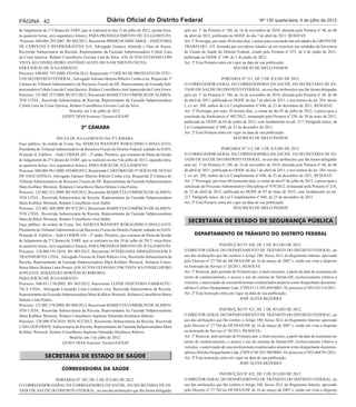 PÁGINA 42                                             Diário Oficial do Distrito Federal                                                          Nº 130 quarta-feira, 4 de julho de 2012

de Julgamento da 1ª Câmara do TARF, que se realizará no dia 12 de julho de 2012, quinta-feira,    pelo art. 1º da Portaria nº 186, de 16 de novembro de 2010, alterada pela Portaria nº 40, de 06
às quatorze horas, o(s) seguinte(s) feito(s), PARA PROSSEGUIMENTO DE JULGAMENTO:                  de abril de 2011, publicada no DODF do dia 7 de abril de 2011, RESOLVE:
Processo: 040.004.795/2007, RV 092/2011, Recorrente PRIMO SCHINCARIOL – INDÚSTRIA                 Art. 1º Prorrogar, por mais 30 (trinta) dias, o prazo para conclusão das atividades do GRUPO DE
DE CERVEJAS E REFRIGERANTES S/A, Advogado Gustavo Almeida e Dias de Souza,                        TRABALHO - GT, formado por servidores lotados ou em exercício nas unidades da Secretaria
Recorrida Subsecretaria da Receita, Representante da Fazenda Subprocuradora Cybele Lara           de Estado de Saúde do Distrito Federal, criado pela Portaria nº 255, de 4 de junho de 2012,
da Costa Queiroz, Relator Conselheiro Giovani Leal da Silva. (OS AUTOS ESTAVAM COM                publicada no DODF nº 109, de 5 de junho de 2012.
VISTA AO CONSELHEIRO ANTÔNIO ALVES DO NASCIMENTO NETO).                                           Art. 2º Esta Portaria entra em vigor na data de sua publicação.
PARA INÍCIO DE JULGAMENTO:                                                                                                        MAURICIO DE MELO PASSOS
Processo: 040.005.797/2009, ED 036/2012, Requerente 1º OFÍCIO DE PROTESTO DE TÍTU-
LOS DO DISTRITO FEDERAL, Advogado Adriano Martins Ribeiro Cunha e/ou, Requerida 1ª                                        PORTARIA Nº 311, DE 3 DE JULHO DE 2012.
Câmara do Tribunal Administrativo de Recursos Fiscais do DF, Representante da Fazenda Sub-        O CORREGEDOR-GERAL DA CORREGEDORIA DA SAÚDE, DA SECRETARIA DE ES-
procuradora Cybele Lara da Costa Queiroz, Relator Conselheiro José Aparecido da Costa Freire.     TADO DE SAÚDE DO DISTRITO FEDERAL, no uso das atribuições que lhe foram delegadas
Processo: 125.002.357/2009, RV 071/2012, Recorrente MARIETTA COMÉRCIO DE ALIMEN-                  pelo art. 1º da Portaria nº 186, de 16 de novembro de 2010, alterada pela Portaria nº 40, de 06
TOS LTDA., Recorrida Subsecretaria da Receita, Representante da Fazenda Subprocuradora            de abril de 2011, publicada no DODF do dia 7 de abril de 2011, e nos termos do art. 284, inciso
Cybele Lara da Costa Queiroz, Relator Conselheiro Giovani Leal da Silva.                          I, c/c art. 288, ambos da Lei Complementar nº 840, de 23 de dezembro de 2011, RESOLVE:
                                Brasília, em 3 de julho de 2012.                                  Art. 1º Prorrogar, por mais 30 (trinta) dias, a contar do dia 05 de julho de 2012, o prazo para a
                           GESSY DIAS/Assessor Técnico/GESAP                                      conclusão da Sindicância nº 007/2012, instaurado pela Portaria nº 250, de 30 de maio de 2012,
                                                                                                  publicada no DODF de 04 de junho de 2012, com fundamento no art. 217, Parágrafo único, da
                                      2ª CÂMARA                                                   Lei Complementar nº 840, de 23 de dezembro de 2011.
                                                                                                  Art. 2º Esta Portaria entra em vigor na data de sua publicação.
                        PAUTA DE JULGAMENTO DA 2ª CÂMARA.                                                                         MAURICIO DE MELO PASSOS
Faço público, de ordem da Exma. Sra. MÁRCIA WANZOFF ROBALINHO CAVALCANTI,
Presidente do Tribunal Administrativo de Recursos Fiscais do Distrito Federal, sediado no SAIN,                           PORTARIA Nº 312, DE 3 DE JULHO DE 2012.
Projeção H, Edifício – Sede CODEPLAN – 2º andar, Plenário, que constam da Pauta da Sessão         O CORREGEDOR-GERAL DA CORREGEDORIA DA SAÚDE, DA SECRETARIA DE ES-
de Julgamento da 2ª Câmara do TARF, que se realizará no dia 9 de julho de 2012, segunda-feira,    TADO DE SAÚDE DO DISTRITO FEDERAL, no uso das atribuições que lhe foram delegadas
às quatorze horas, o(s) seguinte(s) feito(s), PARA INÍCIO DE JULGAMENTO:                          pelo art. 1º da Portaria nº 186, de 16 de novembro de 2010, alterada pela Portaria nº 40, de 06
Processo: 040.004.981/2009, ED 068/2012, Requerente CARTÓRIO DO 5º OFÍCIO DE NOTAS                de abril de 2011, publicada no DODF do dia 7 de abril de 2011, e nos termos do art. 284, inciso
DE TAGUATINGA, Advogado Adriano Martins Ribeiro Cunha e/ou, Requerida 2ª Câmara do                I, c/c art. 288, ambos da Lei Complementar nº 840, de 23 de dezembro de 2011, RESOLVE:
Tribunal Administrativo de Recursos Fiscais do DF, Representante da Fazenda Subprocuradora        Art. 1º Prorrogar, por mais 60 (sessenta) dias, a contar do dia 07 de julho de 2012, o prazo para a
Mara Kolliker Werneck, Relatora Conselheira Maria Helena Lima Pontes.                             conclusão do Processo Administrativo Disciplinar nº 079/2012, instaurado pela Portaria nº 218,
Processo: 125.002.351/2009, RV 058/2012, Recorrente MARIETTA COMÉRCIO DE ALIMEN-                  de 25 de abril de 2012, publicada no DODF de 07 de maio de 2012, com fundamento no art.
TOS LTDA., Recorrida Subsecretaria da Receita, Representante da Fazenda Subprocuradora            217, Parágrafo único, da Lei Complementar nº 840, de 23 de dezembro de 2011.
Mara Kolliker Werneck, Relator Conselheiro José Hable.                                            Art. 2º Esta Portaria entra em vigor na data de sua publicação.
Processo: 125.002.368/2009, RV 072/2012, Recorrente MARIETTA COMÉRCIO DE ALIMEN-                                                  MAURICIO DE MELO PASSOS
TOS LTDA., Recorrida Subsecretaria da Receita, Representante da Fazenda Subprocuradora
Mara Kolliker Werneck, Relator Conselheiro José Hable.
                                                                                                    SECRETARIA DE ESTADO DE SEGURANÇA PÚBLICA
Faço público, de ordem da Exma. Sra. MÁRCIA WANZOFF ROBALINHO CAVALCANTI,
Presidente do Tribunal Administrativo de Recursos Fiscais do Distrito Federal, sediado no SAIN,
Projeção H, Edifício – Sede CODEPLAN – 2º andar, Plenário, que constam da Pauta da Sessão               DEPARTAMENTO DE TRÂNSITO DO DISTRITO FEDERAL
de Julgamento da 2ª Câmara do TARF, que se realizará no dia 10 de julho de 2012, terça-feira,
às quatorze horas, o(s) seguinte(s) feito(s), PARA PROSSEGUIMENTO DE JULGAMENTO:                                        INSTRUÇÃO Nº 420, DE 3 DE JULHO DE 2012.
Processo: 128.000.191/2010, RV 005/2012, Recorrente INTERGAMA ARMAZENAGEM E                       O DIRETOR GERAL DO DEPARTAMENTO DE TRÂNSITO DO DISTRITO FEDERAL, no
TRANSPORTES LTDA., Advogado Vicente de Paulo Ribeiro e/ou, Recorrida Subsecretaria da             uso das atribuições que lhe confere o Artigo 100, Inciso XLI, do Regimento Interno, aprovado
Receita, Representante da Fazenda Subprocuradora Mara Kolliker Werneck, Relatora Conse-           pelo Decreto nº 27.784 do DETRAN/DF de 16 de março de 2007 e, tendo em vista o disposto
lheira Maria Helena Lima Pontes. (OS AUTOS ESTAVAM COM VISTA AO CONSELHEIRO                       na Instrução de Serviço nº 20/2011, RESOLVE:
SUPLENTE SEBASTIÃO HORTÊNCIO RIBEIRO).                                                            Art. 1º Renovar, pelo período de 01(hum) ano, a título precário, a partir da data de assinatura do
PARA INÍCIO DE JULGAMENTO:                                                                        termo de credenciamento, o acesso e uso do sistema do Detran-DF, exclusivamente relativo a
Processo: 040.011.170/2005, RV 045/2012, Recorrente LUPER INDÚSTRIA FARMACÊU-                     veículos, e autorização de seus profissionais credenciados atuarem como despachante documen-
TICA LTDA., Advogado Leonardo Lima Cordeiro e/ou, Recorrida Subsecretaria da Receita,             talista a Carbex Despachante Ltda, CNPJ nº 13.505.693/0001-70, processo nº 055.021114/2011.
Representante da Fazenda Subprocuradora Mara Kolliker Werneck, Relatora Conselheira Maria         Art. 2º Esta Instrução entra em vigor na data de sua publicação.
Helena Lima Pontes.                                                                                                                   JOSÉ ALVES BEZERRA
Processo: 125.002.378/2009, RV 068/2012, Recorrente MARIETTA COMÉRCIO DE ALIMEN-
TOS LTDA., Recorrida Subsecretaria da Receita, Representante da Fazenda Subprocuradora                                   INSTRUÇÃO Nº 421, DE 3 DE JULHO DE 2012.
Mara Kolliker Werneck, Relator Conselheiro Suplente Sebastião Hortêncio Ribeiro.                  O DIRETOR GERAL DO DEPARTAMENTO DE TRÂNSITO DO DISTRITO FEDERAL, no
Processo: 128.000.476/2010, REN 012/2012, Recorrente Subsecretaria da Receita, Recorrida          uso das atribuições que lhe confere o Artigo 100, Inciso XLI, do Regimento Interno, aprovado
CASA DOS FRIOS, Subsecretaria da Receita, Representante da Fazenda Subprocuradora Mara            pelo Decreto nº 27.784 do DETRAN/DF de 16 de março de 2007 e, tendo em vista o disposto
Kolliker Werneck, Relator Conselheiro Suplente Sebastião Hortêncio Ribeiro.                       na Instrução de Serviço nº 20/2011, RESOLVE:
                                Brasília, em 3 de julho de 2012.                                  Art. 1º Renovar, pelo período de 01(hum) ano, a título precário, a partir da data de assinatura do
                           GESSY DIAS/Assessor Técnico/GESAP                                      termo de credenciamento, o acesso e uso do sistema do Detran-DF, exclusivamente relativo a
                                                                                                  veículos, e autorização de seus profissionais credenciados atuarem como despachante documen-
                                                                                                  talista a MArka Despachante Ltda, CNPJ nº 06.925.980/0001-10, processo nº 055.004791/2011.
                SECRETARIA DE ESTADO DE SAÚDE                                                     Art. 2º Esta instrução entra em vigor na data de sua publicação.
                                                                                                                                      JOSÉ ALVES BEZERRA
                          CORREGEDORIA DA SAÚDE
                                                                                                                        INSTRUÇÃO Nº 422, DE 3 DE JULHO DE 2012.
                PORTARIA Nº 303, DE 2 DE JULHO DE 2012.                                           O DIRETOR GERAL DO DEPARTAMENTO DE TRÂNSITO DO DISTRITO FEDERAL, no
O CORREGEDOR-GERAL DA CORREGEDORIA DA SAÚDE, DA SECRETARIA DE ES-                                 uso das atribuições que lhe confere o Artigo 100, Inciso XLI, do Regimento Interno, aprovado
TADO DE SAÚDE DO DISTRITO FEDERAL, no uso das atribuições que lhe foram delegadas                 pelo Decreto nº 27.784 do DETRAN/DF de 16 de março de 2007 e, tendo em vista o disposto
 