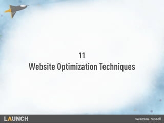 11
Website Optimization Techniques
 