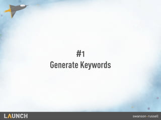 #1
Generate Keywords
 