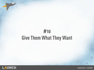 #10
Give Them What They Want
 