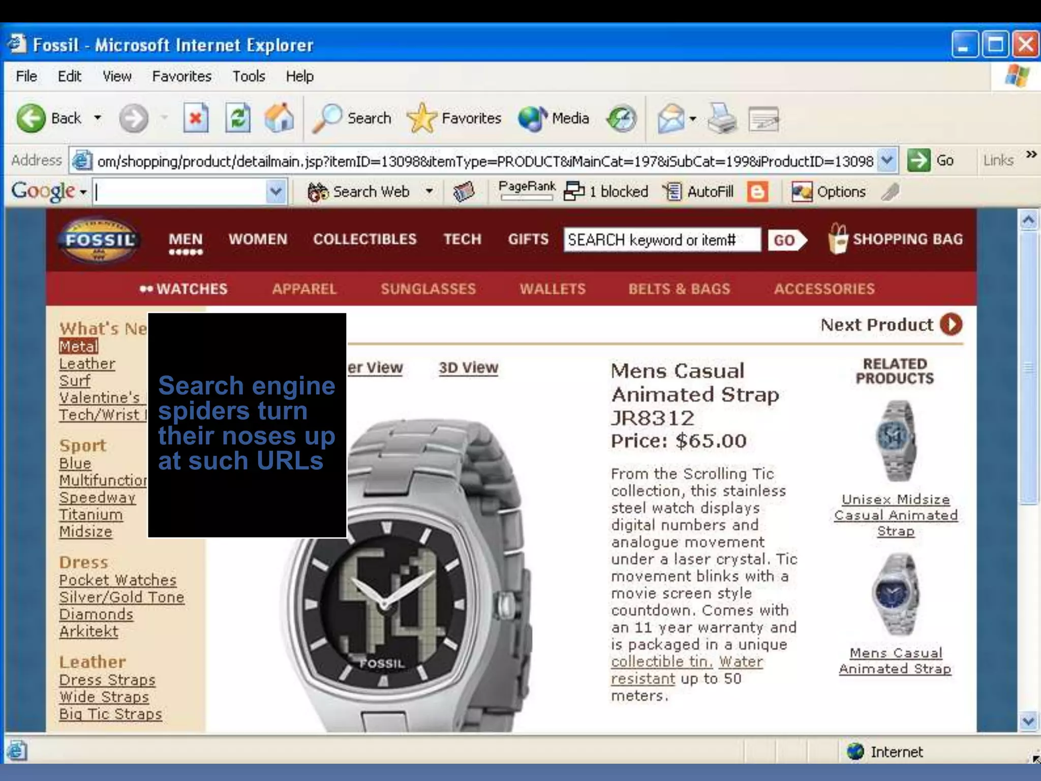 Search engine
spiders turn
their noses up
at such URLs
 