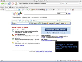Google’s Toolbar –
with handy PageRank
Meter
 