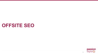 11 
OFFSITE SEO 
 